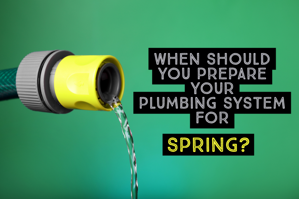 WHEN SHOULD YOU PREPARE YOUR PLUMBING SYSTEM FOR SPRING? - Beavercreek