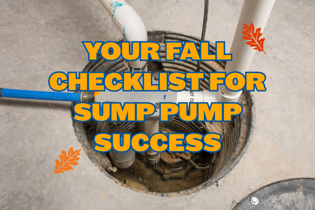 YOUR FALL CHECKLIST FOR SUMP PUMP SUCCESS - Beavercreek Plumbing & Drain